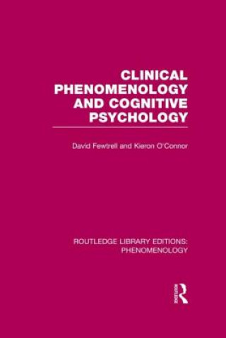 Kniha Clinical Phenomenology and Cognitive Psychology Kieron O'Connor