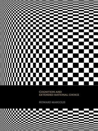 Book Cognition and Extended Rational Choice Howard Margolis