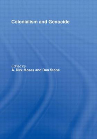 Könyv Colonialism and Genocide Dirk Moses