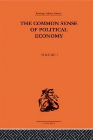 Könyv Commonsense of Political Economy Philip H. Wicksteed