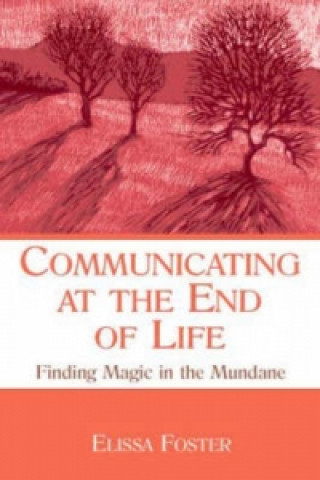 Livre Communicating at the End of Life Elissa Foster