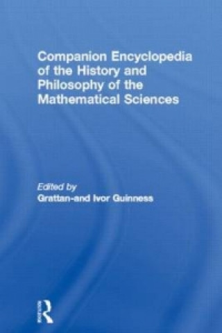 Carte Companion Encyclopedia of the History and Philosophy of the Mathematical Sciences Ivor Grattan-Guinness