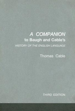 Libro Companion to Baugh and Cable's A History of the English Language Thomas Cable