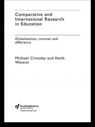 Könyv Comparative and International Research In Education Keith Watson