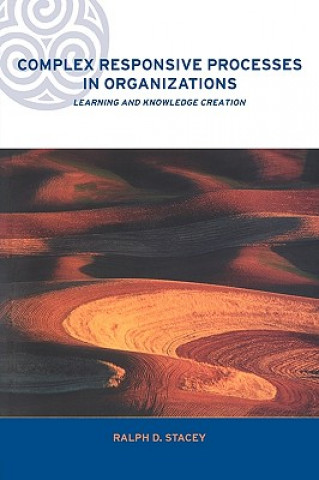 Book Complex Responsive Processes in Organizations Ralph D. Stacey