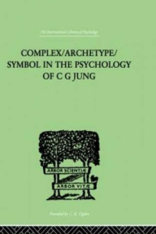 Kniha Complex/Archetype/Symbol In The Psychology Of C G Jung Jolande Jacobi