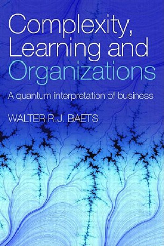 Könyv Complexity, Learning and Organizations Walter R. J. Baets