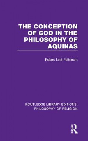 Kniha Conception of God in the Philosophy of Aquinas Robert Leet Patterson