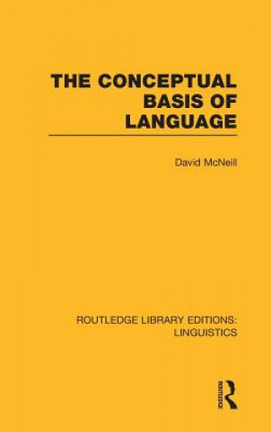 Kniha Conceptual Basis of Language (RLE Linguistics A: General Linguistics) David McNeill