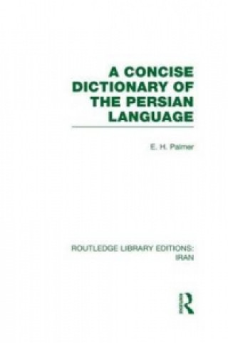 Kniha Concise Dictionary of the Persian Language(RLE Iran B) E. H. Palmer