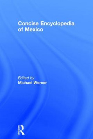 Kniha Concise Encyclopedia of Mexico Michael Werner