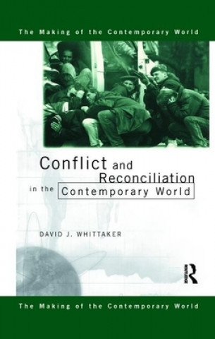 Kniha Conflict and Reconciliation in the Contemporary World David J. Whittaker