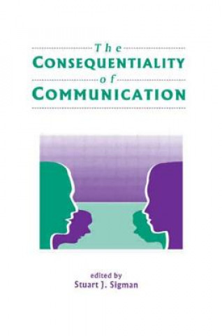 Kniha Consequentiality of Communication Stuart J. Sigman