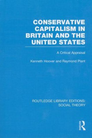 Buch Conservative Capitalism in Britain and the United States (RLE Social Theory) Kenneth Hoover