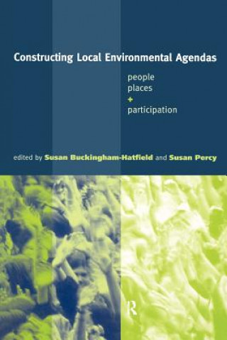 Könyv Constructing Local Environmental Agendas Susan Buckingham-Hatfield