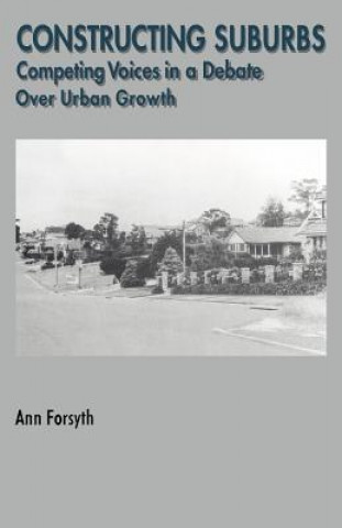 Kniha Constructing Suburbs Ann Forsyth