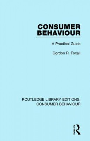 Kniha Consumer Behaviour (RLE Consumer Behaviour) Gordon Foxall