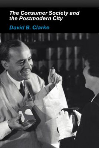 Carte Consumer Society and the Post-modern City David B. Clarke