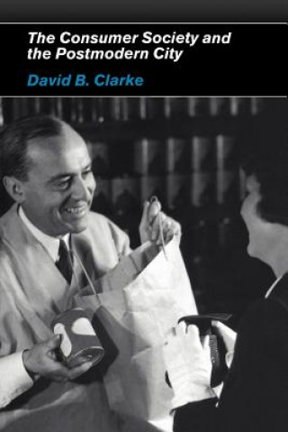 Buch Consumer Society and the Post-modern City David B. Clarke