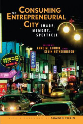 Carte Consuming the Entrepreneurial City Anne Cronin