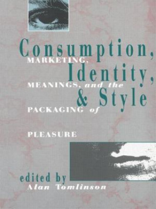 Kniha Consumption, Identity and Style 