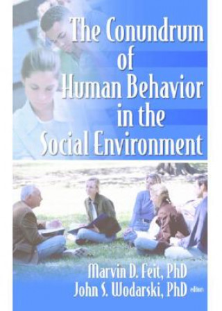 Kniha Conundrum of Human Behavior in the Social Environment John S. Wodarski