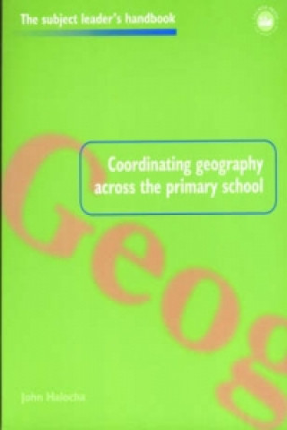 Carte Coordinating Geography Across the Primary School John Halocha