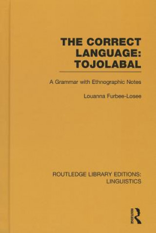 Kniha Correct Language, Tojolabal (RLE Linguistics F: World Linguistics) Louanna Furbee-Losee