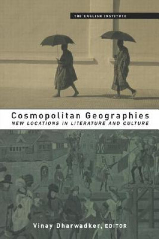 Kniha Cosmopolitan Geographies Vinay Dharwadker