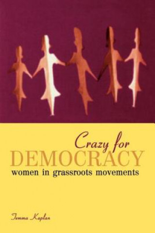 Kniha Crazy for Democracy Temma Kaplan