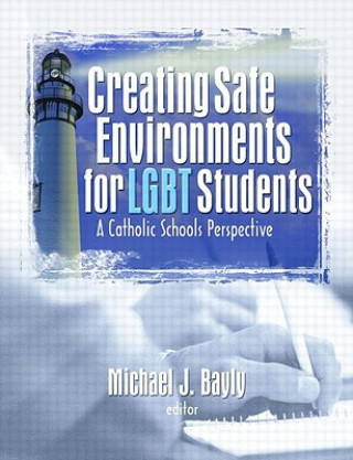Carte Creating Safe Environments for LGBT Students Michael J Bayly