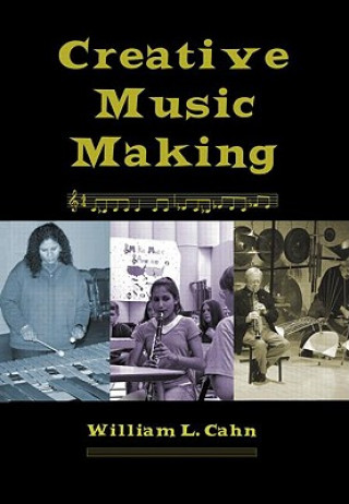 Книга Creative Music Making William L Cahn