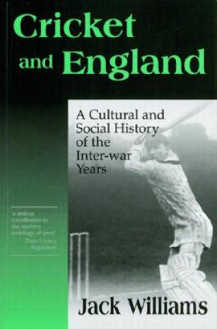 Knjiga Cricket and England Jack Williams