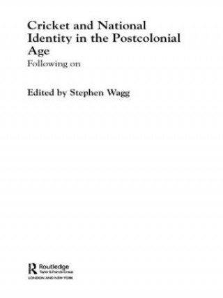 Carte Cricket and National Identity in the Postcolonial Age Stephen Wagg