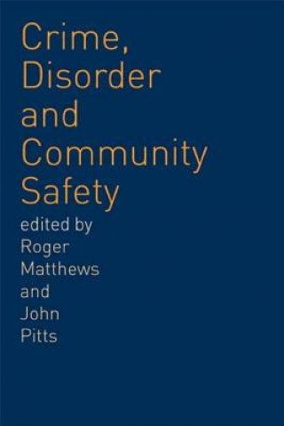 Knjiga Crime, Disorder and Community Safety John Pitts