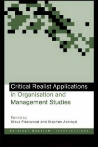 Kniha Critical Realist Applications in Organisation and Management Studies Stephen Ackroyd