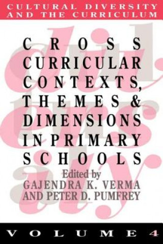 Kniha Cross Curricular Contexts, Themes And Dimensions In Primary Schools Gajendra K. Verma