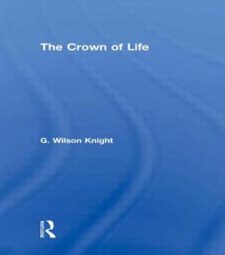 Könyv Crown Of Life - Wilson Knight G. Wilson Knight