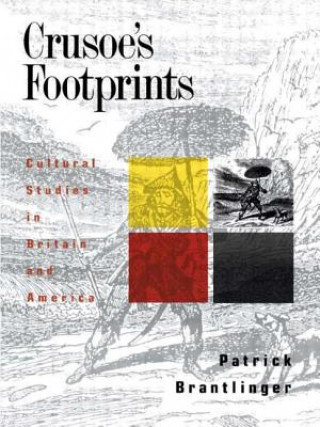 Könyv Crusoe's Footprints Patrick Brantlinger