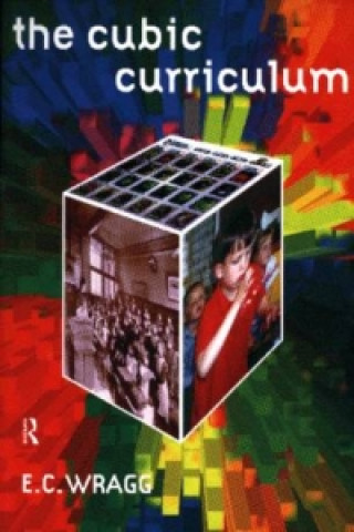 Könyv Cubic Curriculum E. C. Wragg