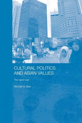 Livre Cultural Politics and Asian Values Michael D. Barr