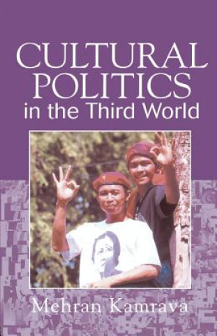 Livre Cultural Politics in the Third World Mehran Kamrava