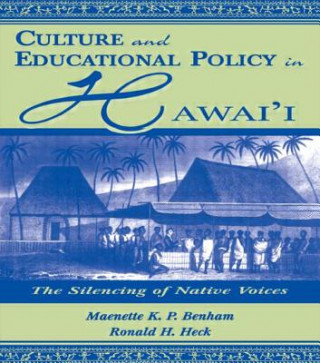 Knjiga Culture and Educational Policy in Hawai'i Ronald H. Heck