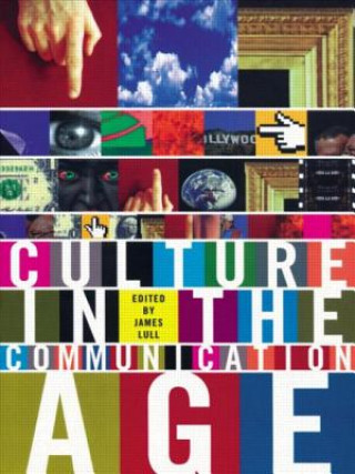Carte Culture in the Communication Age James Lull