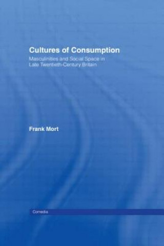 Kniha Cultures of Consumption Frank Mort