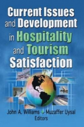 Kniha Current Issues and Development in Hospitality and Tourism Satisfaction John A. Williams