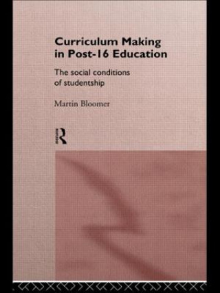 Knjiga Curriculum Making in Post-16 Education Martin Bloomer