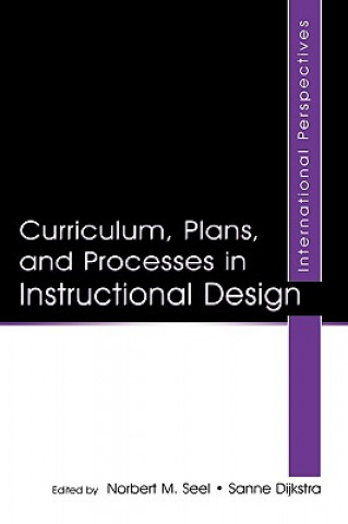 Carte Curriculum, Plans, and Processes in Instructional Design Norbert M. Seel