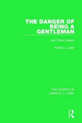 Kniha Danger of Being a Gentleman (Works of Harold J. Laski) Harold J. Laski