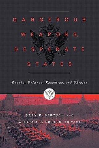 Könyv Dangerous Weapons, Desperate States Gary K. Bertsch